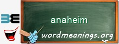 WordMeaning blackboard for anaheim